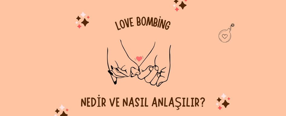 Sevgi bombardımanı (love bombing)